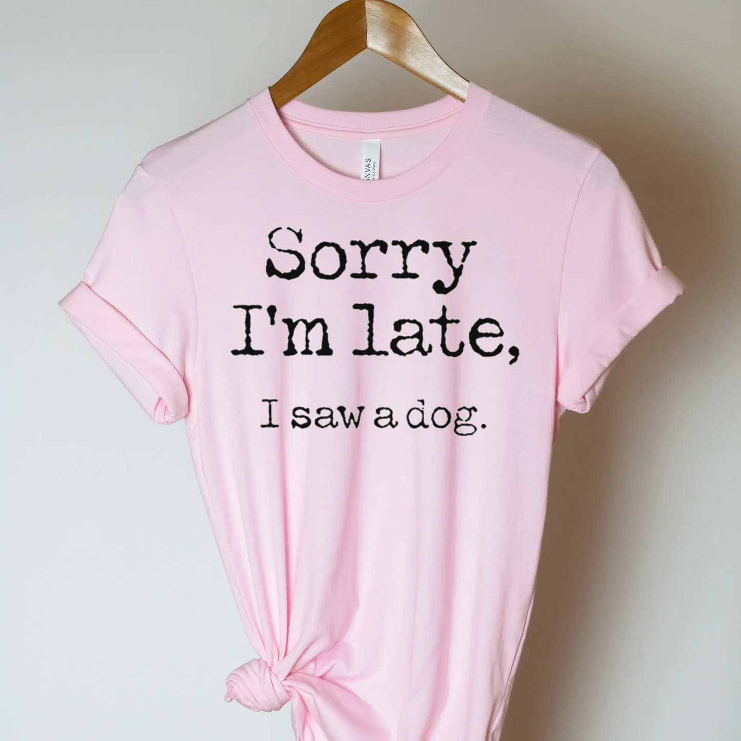 Sorry I'm Late T-Shirt