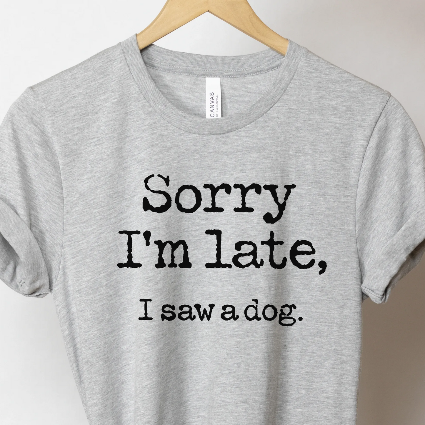 Sorry I'm Late T-Shirt