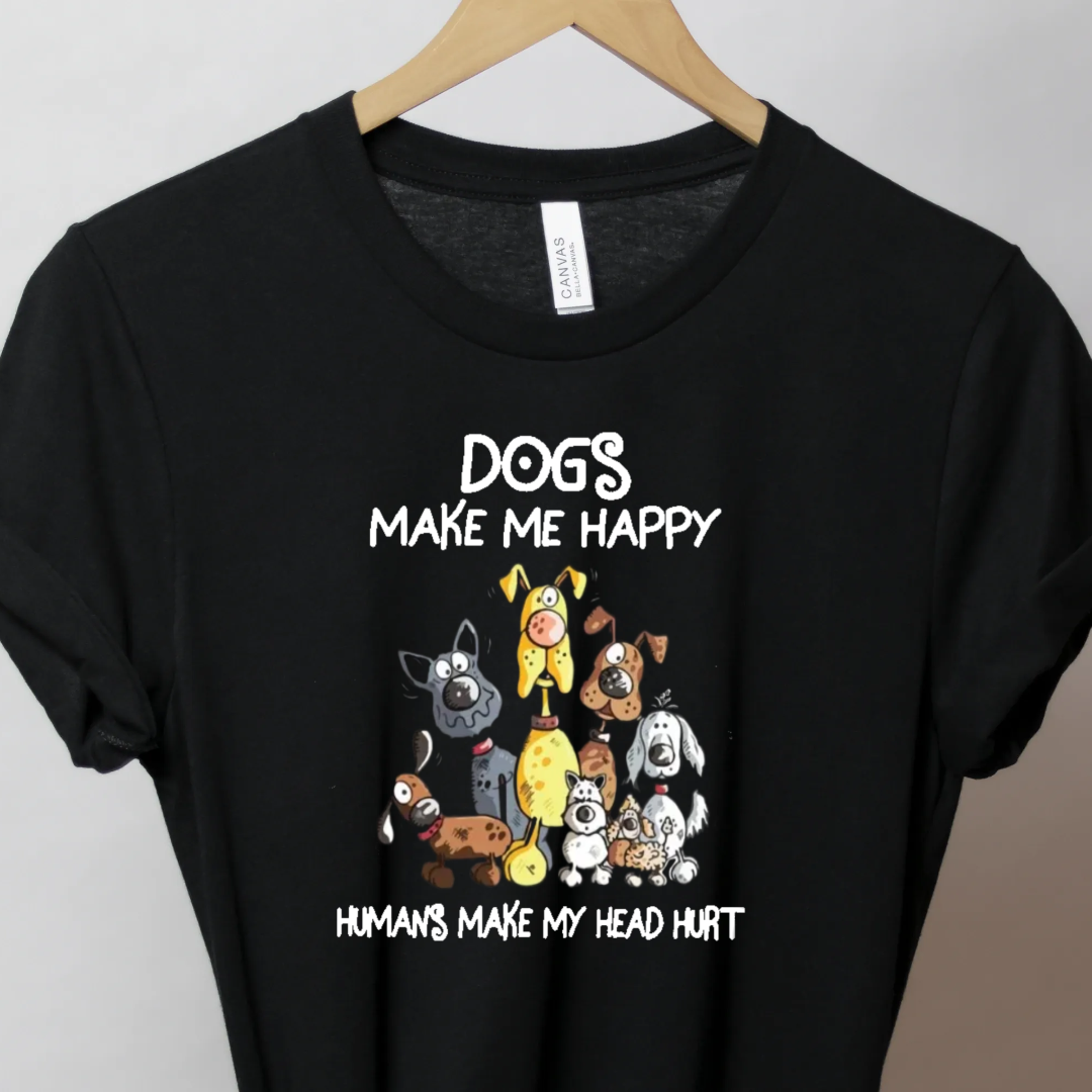 Dogs Make Me Happy Shirt
