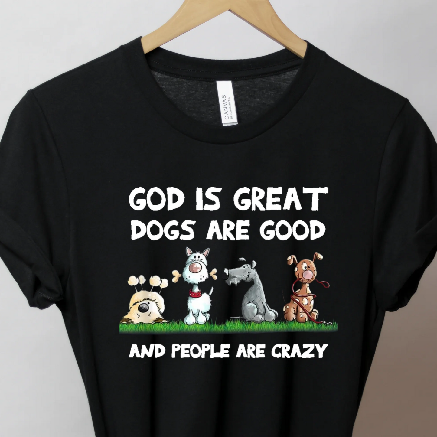 Dogs Are Good T-Shirt