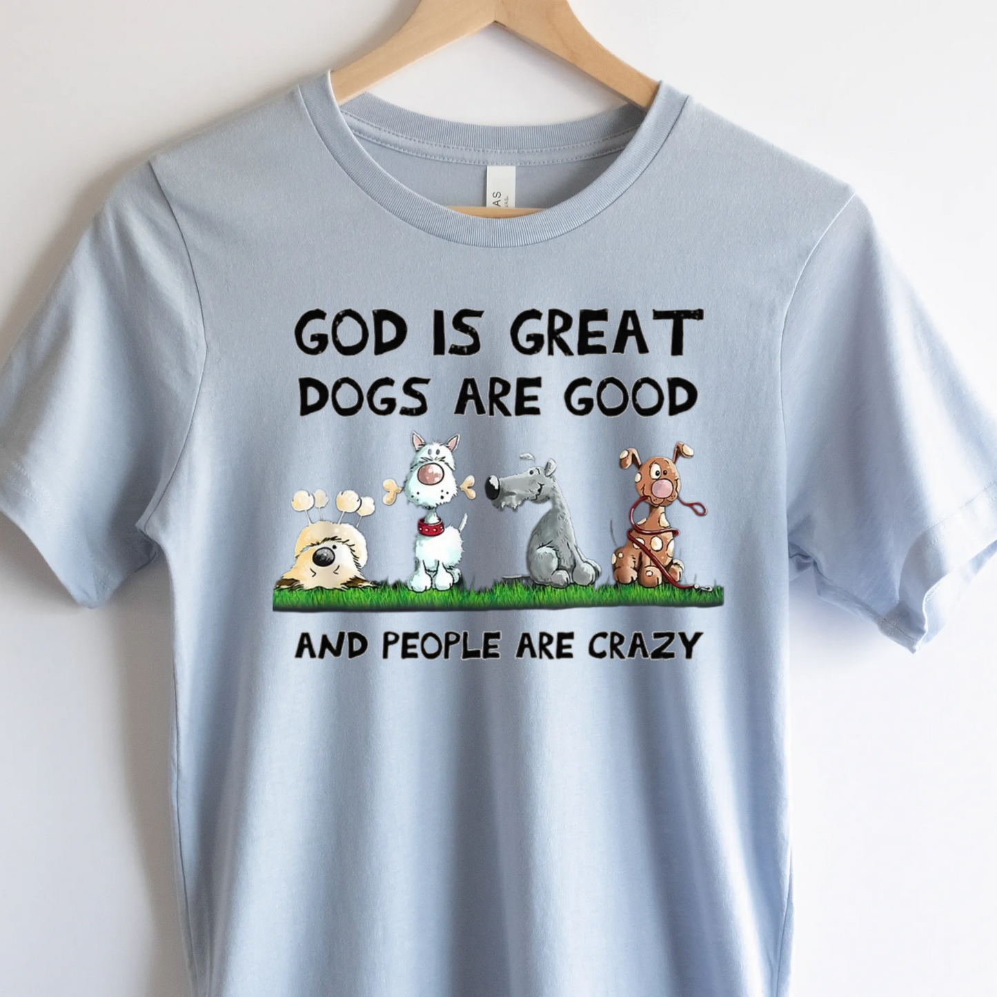 Dogs Are Good T-Shirt